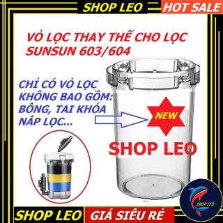 PHỤ KIỆN LỌC PHỤ SUNSUN 603/604/604B - VỎ LỌC 604 TRONG SUỐT - MÁY LỌC HỒ CÁ - BỂ THỦY SINH