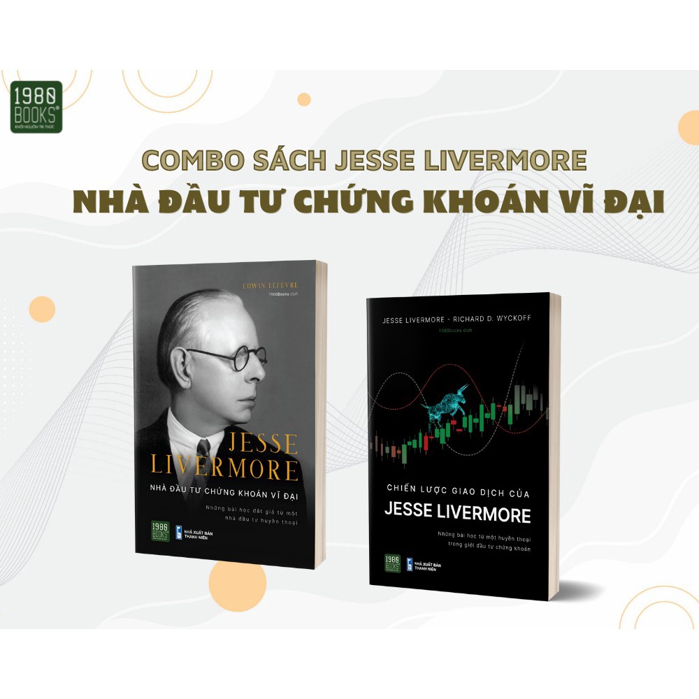 Sách - Combo 2 cuốn JesseLivermore - Nhà đầu tư chứng khoán vĩ đại & Chiến lược giao dịch của Jesse Livermore