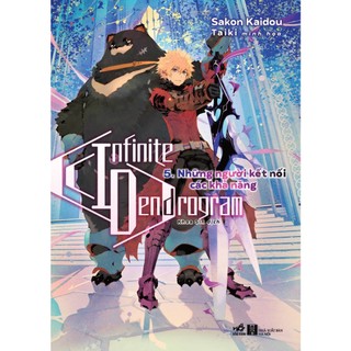 Sách Infinite Dendrogram - Những người kết nối các khả năng - Nhã Nam - Bản Quyền