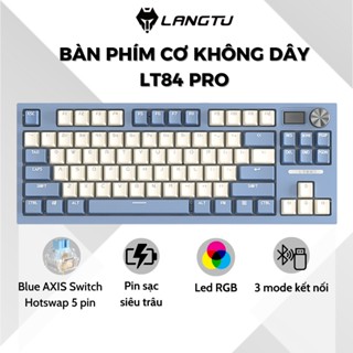 Bàn Phím Cơ Không dây Bluetooth LANGTU LT84 PRO - Màn Hình Led - Núm Tùy Chỉnh - Led RGB - 3 Chế Độ Kết Nối