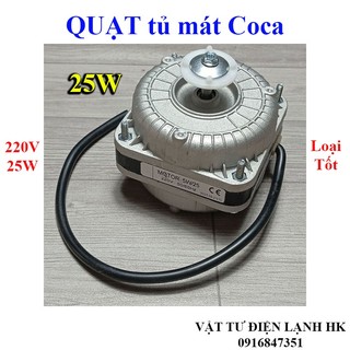 Quạt tủ mát Coca 220V - 25W, Motor động cơ quạt dàn nóng tủ đứng tủ lạnh hàng Tốt