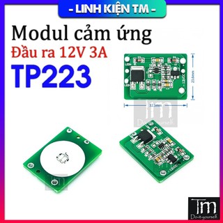Modul Cảm Ứng Chạm TP223 Có Đầu Ra 12V 3A Luôn