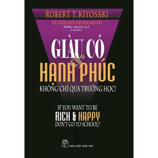 Sách-Giàu có & hạnh phúc không chỉ qua trường học