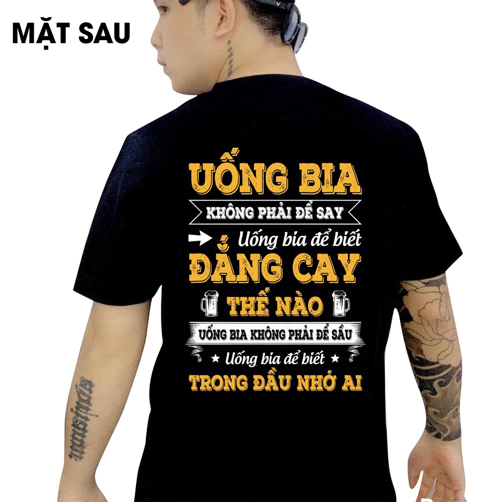Áo thun in hình - Uống bi.a không phải để sa.y uống bi.a để biết đắng cay thế nào