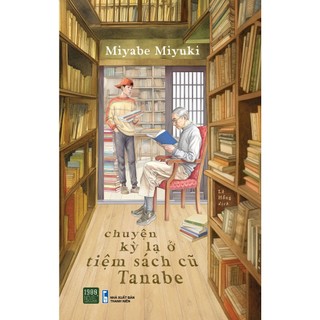 Sách - chuyện kỳ lạ ở tiệm sách cũ tanabe