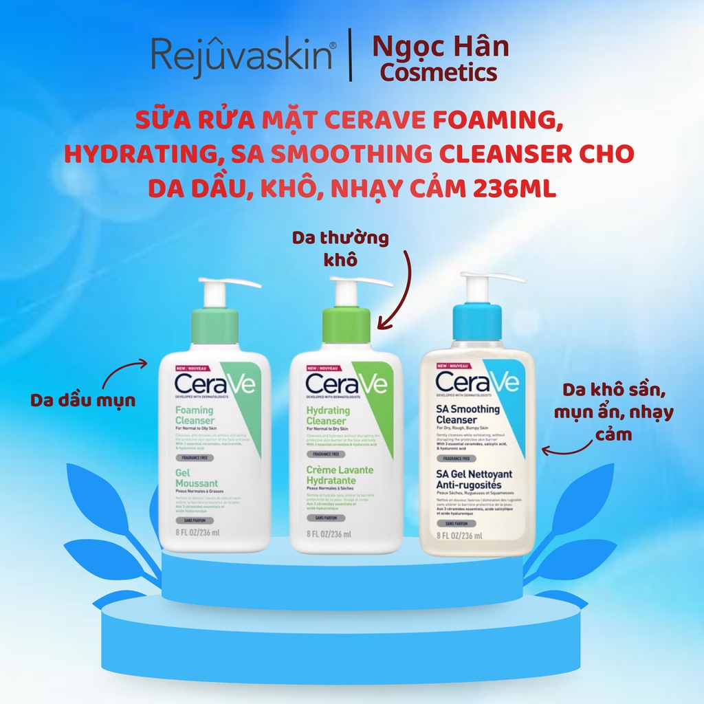 Sữa rửa mặt CeraVe Foaming, Hydrating, SA Smoothing Cleanser cho da dầu, khô, nhạy cảm 88ML/236ML/47