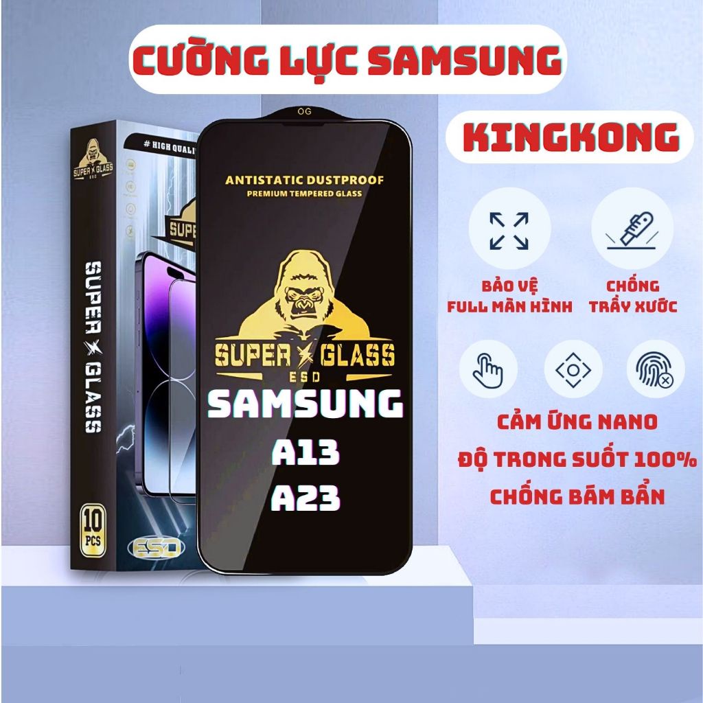 Kính cường lực Samsung A13, A23 Kingkong full màn | Miếng dán bảo vệ màn hình cho ss galaxy | JULYCASE