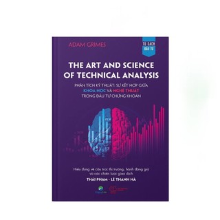 Sách the art and science of technical analysis - phân tích kỹ thuật: sự kết hợp giữa khoa học và nghệ thuật trong đầu tư