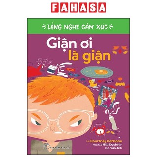 Sách lắng nghe cảm xúc - giận ơi là giận