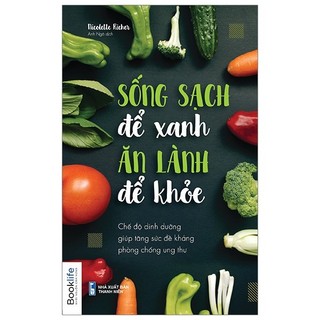 Sách - Sống sạch để xanh ăn lành để khỏe
