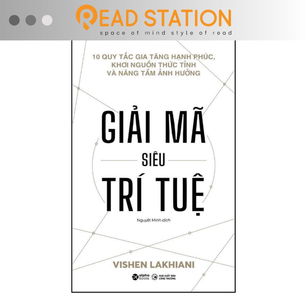 Sách: Giải Mã Siêu Trí Tuệ (The CODE of the MIND) 10 quy tắc gia tăng hạnh phúc, khơi nguồn thức tỉnh&nâng tầm ảnh hưởng