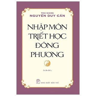 Nhập môn triết học đông phương - thu giang nguyễn duy cần 2023 new 100% hcm.po