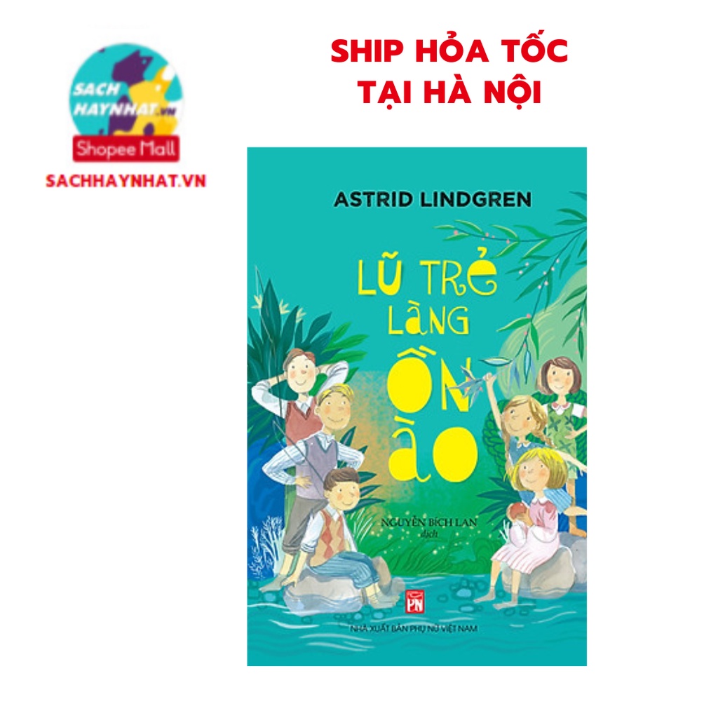Sách - Lũ Trẻ Ở Làng Ồn Ào ( NXB Phụ Nữ )