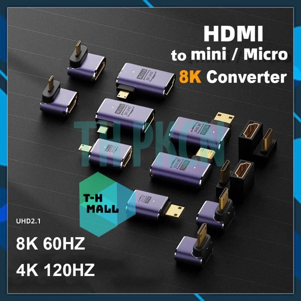 Đầu nối chuyển hướng góc trái phải lên xuống Mini / Micro HDMI sang HDMI hỗ trợ 8K 60hz cho camera Màn hình PC PKCN