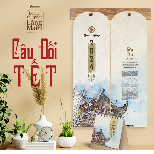 BỘ LỊCH THƯ PHÁP LÀNG MAI XUÂN GIÁP THÌN 2024 - CÂU ĐỐI TẾT - Bản Quyền