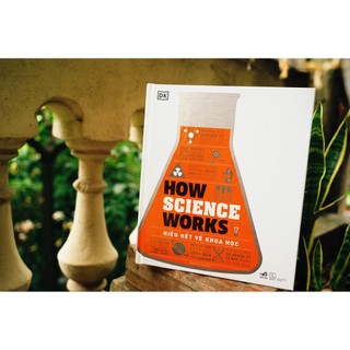 Sách - How science works - Hiểu hết về khoa học (Bìa cứng)