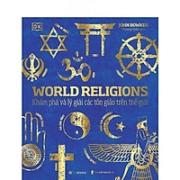 Sách World Religions - Tôn Giáo Thế Giới - Khám Phá Và Lý Giải Các Tôn Giáo Trên Thế Giới - Bìa Cứng - Zenbooks