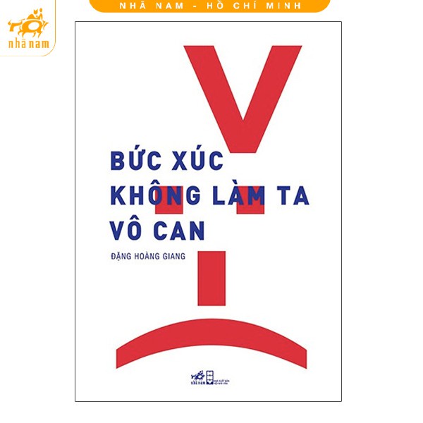 Sách - Bức Xúc Không Làm Ta Vô Can (Nhã Nam )