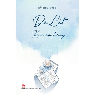 Sách - đà lạt kí ức mùi hương - nxb kim đồng