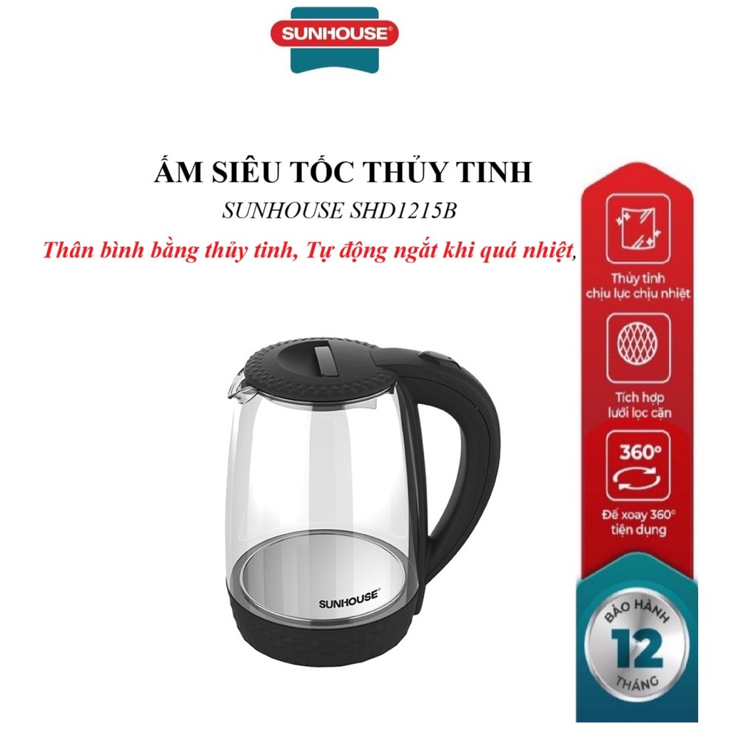 Ấm siêu tốc Sunhouse SHD1215B, Dung tích 1.8 lít, Công suất 1800W, Thân bình bằng thủy tinh trong suốt, Tự động ngắt