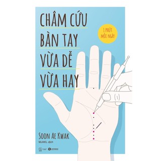 Sách - châm cứu bàn tay - vừa dễ vừa hay -bìa mềm