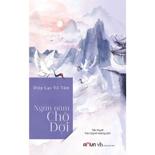 Sách - Truyện ngôn tình Ngàn năm chờ đợi - Diệp Lạc Vô Tâm