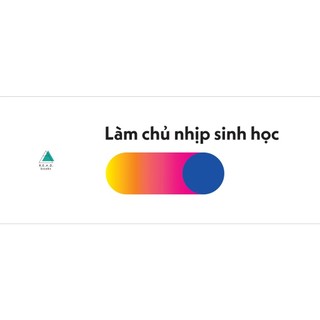 Sách - Làm Chủ Nhịp Sinh Học (AZ Việt Nam)