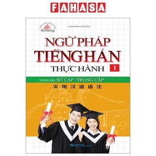 Sách ngữ pháp tiếng hán thực hành - tập 1 - trình độ sơ cấp-trung cấp