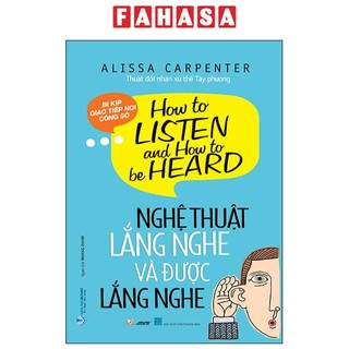 Sách Nghệ Thuật Lắng Nghe Và Được Lắng Nghe