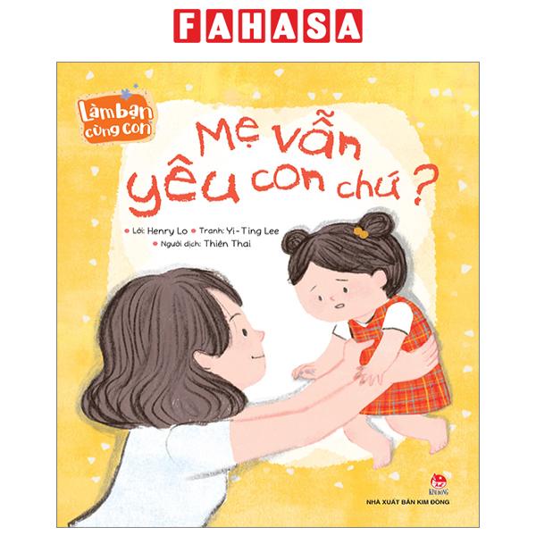 Sách Làm Bạn Cùng Con - Mẹ Vẫn Yêu Con Chứ?