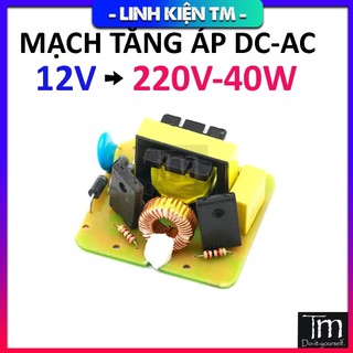 Mạch Tăng Áp DC-AC 12VDC lên 220VAC 40W