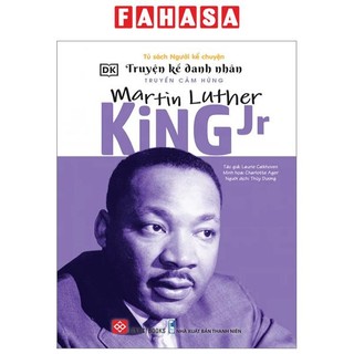 Sách Truyện Kể Danh Nhân Truyền Cảm Hứng - Martin Luther King Jr