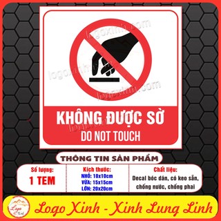 Tem decal không được sờ,cấm sờ,cấm chạm vào,do not touch,chất liệu decan dán có keo sẵn chống nước,decal dán kính