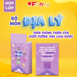 Bộ bài “họp lớp” môn “địa lý” của 7funky. sự trở lại của địa lý - bộ bài uống rượu ôn tập cùng bạn bè