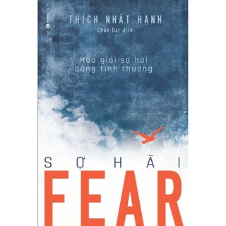 Sách fear – sợ hãi: hóa giải sợ hãi bằng tình thương