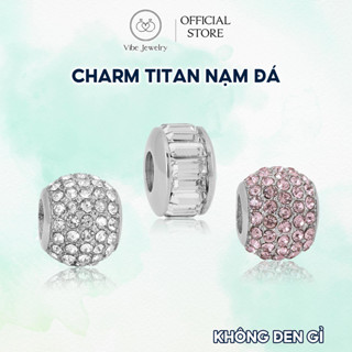 Hạt charm Pan xỏ vòng titan không gỉ VIBE, hạt xỏ vòng tay charm nữ hình tròn nạm full đá sáng