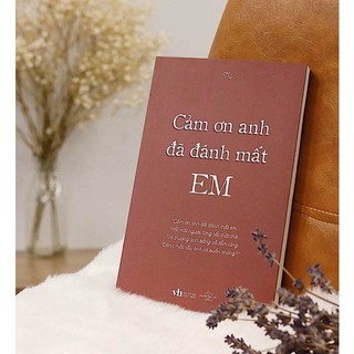 Sách Cảm Ơn Anh Đã Đánh Mất Em