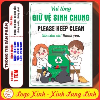 Tem decal dán yêu cầu giữ vệ sinh chung,nhắc nhở vui lòng giữ vệ sinh chung, keep clean, chất liệu decan chống nước