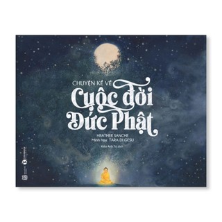 Sách chuyện kể về cuộc đời đức phật - thái hà - bản quyền