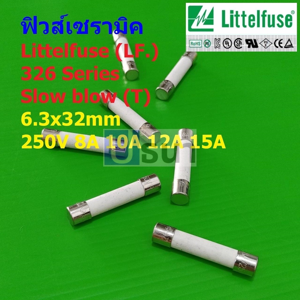 Cầu chì vi sóng bằng gốm Ltelfuse LF 326 8A 10A 12A 15A 20A C6.3x32-LF326 (1 Cái)