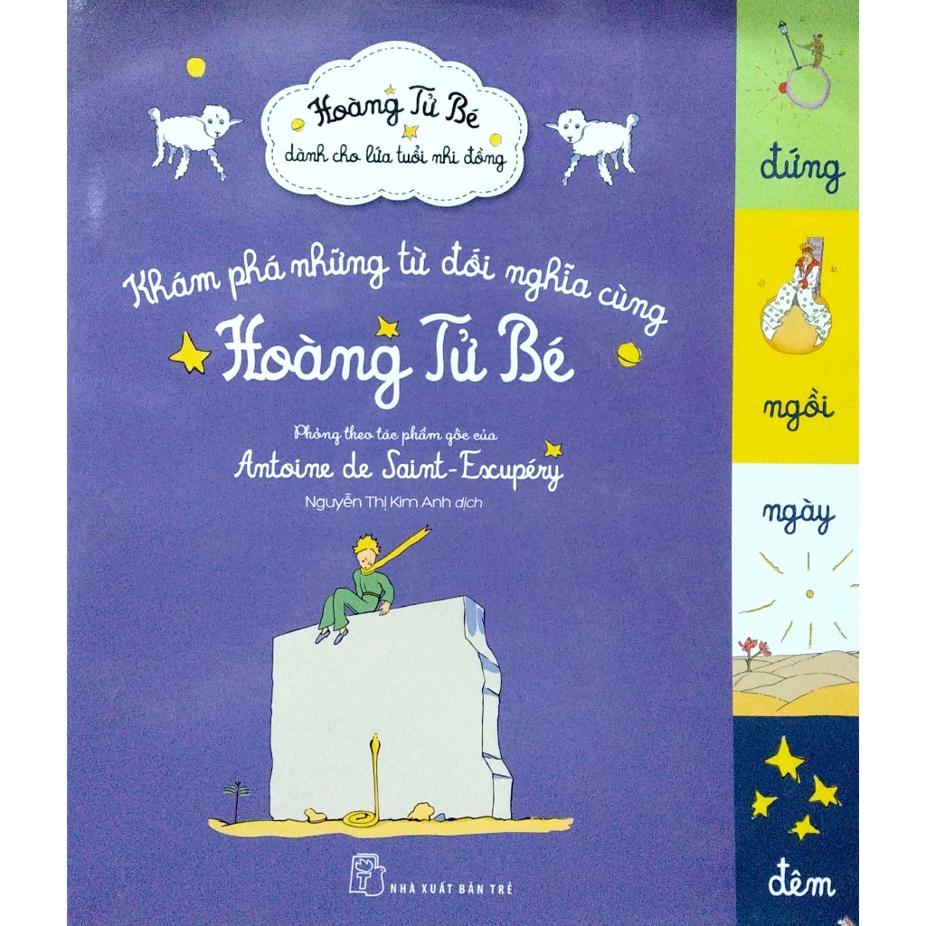 Sách Hoàng Tử Bé dành cho lứa tuổi nhi đồng - Khám phá những từ đối nghĩa cùng Hoàng Tử Bé  - Bản Quyền