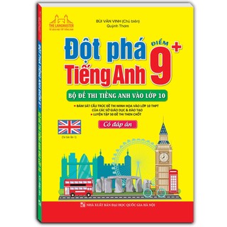 Sách - Đột phá tiếng Anh điểm 9+ (Bộ đề thi tiếng Anh vào lớp 10) - Có đáp án (tái bản 01) (MT)