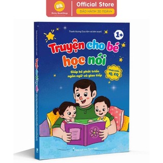 Truyện Cho Bé Học Nói giúp bé phát triển ngôn ngữ và giao tiếp - Phát triển IQ, EQ (Bìa cứng)