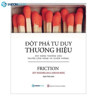 Sách: đột phá tư duy thương hiệu - tác giả: jeff rosenblum, jordan berg - sài gòn books