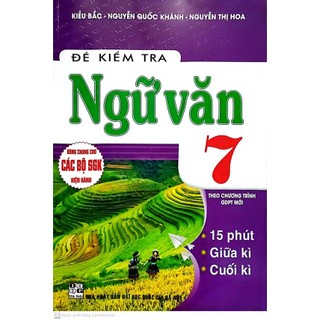 Sách - đề kiểm tra ngữ văn 7 - 15 phút - giữa kì - cuối kì