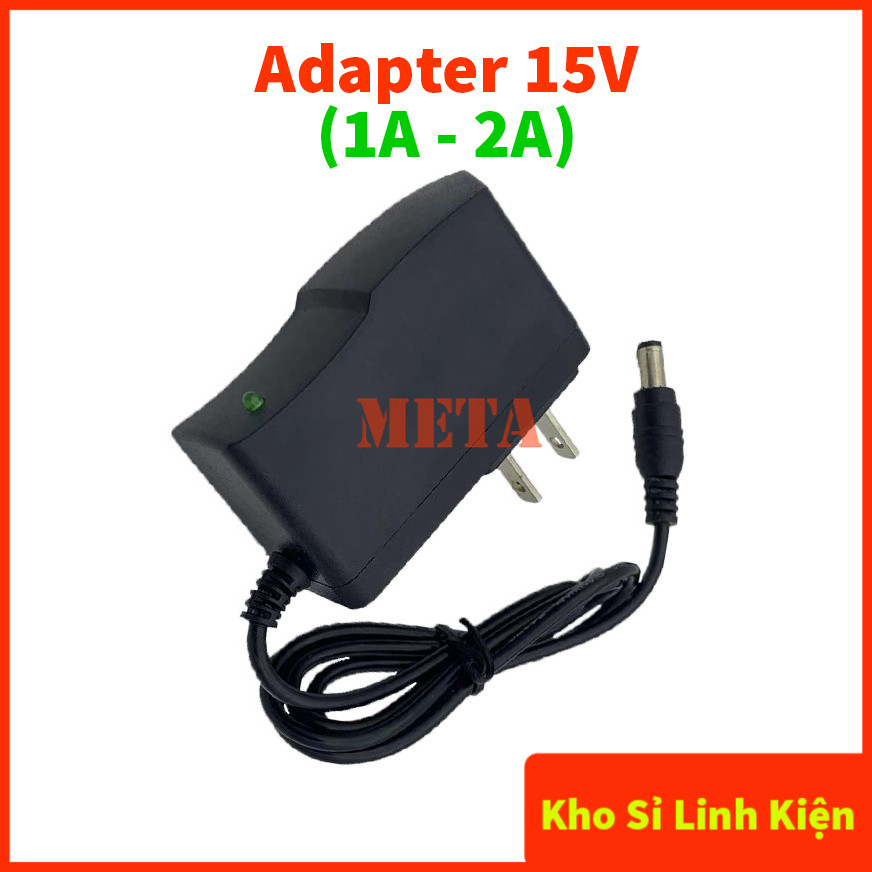 Nguồn Adapter 15V-1A, 15V-2A Đầu Jack 5.5*2.1mm, Nguồn 15V 1A, Nguồn 15V 2A 5.5*2.1mm