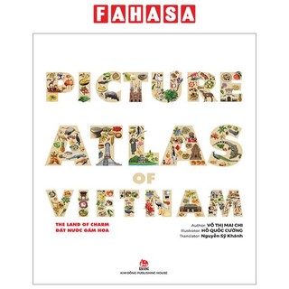 Sách ngoại văn: picture atlas of vietnam - the land of charm - đất nước gấm hoa - bìa cứng