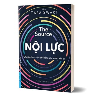 Sách - The Source Nội Lực (Chuyển Hóa Cuộc Đời Bằng Sức Mạnh Não Bộ) - First News