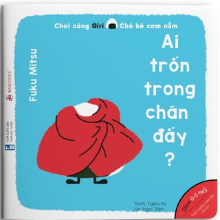 Sách ehon - chơi cùng giri chú bé cơm nắm - ai trốn trong chăn đấy dành cho trẻ từ 0 -6 tuổi