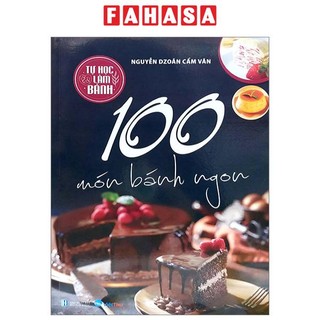 Sách tự học làm bánh - 100 món bánh ngon